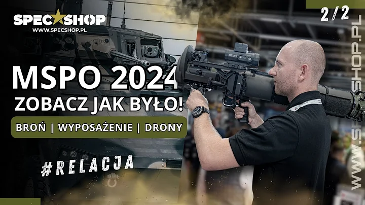 Film Youtube MSPO 2024 - relacja | Drony WB Electronics, Magpul, Sig Sauer, Holosun i wiele innych!